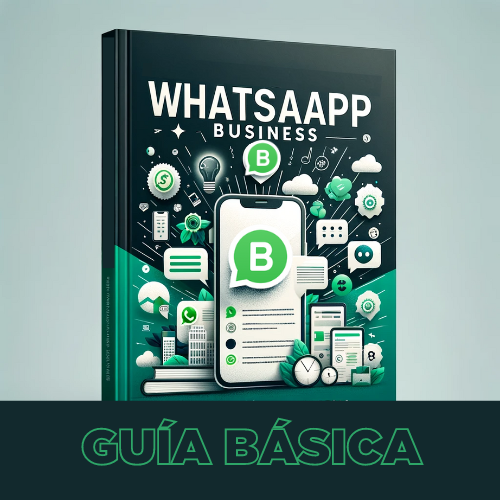 GUÍA BÁSICA WHATSAPP BUSINESS